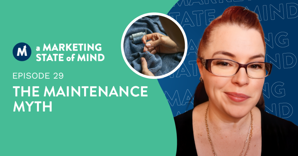 Episode 29: The Maintenance Myth